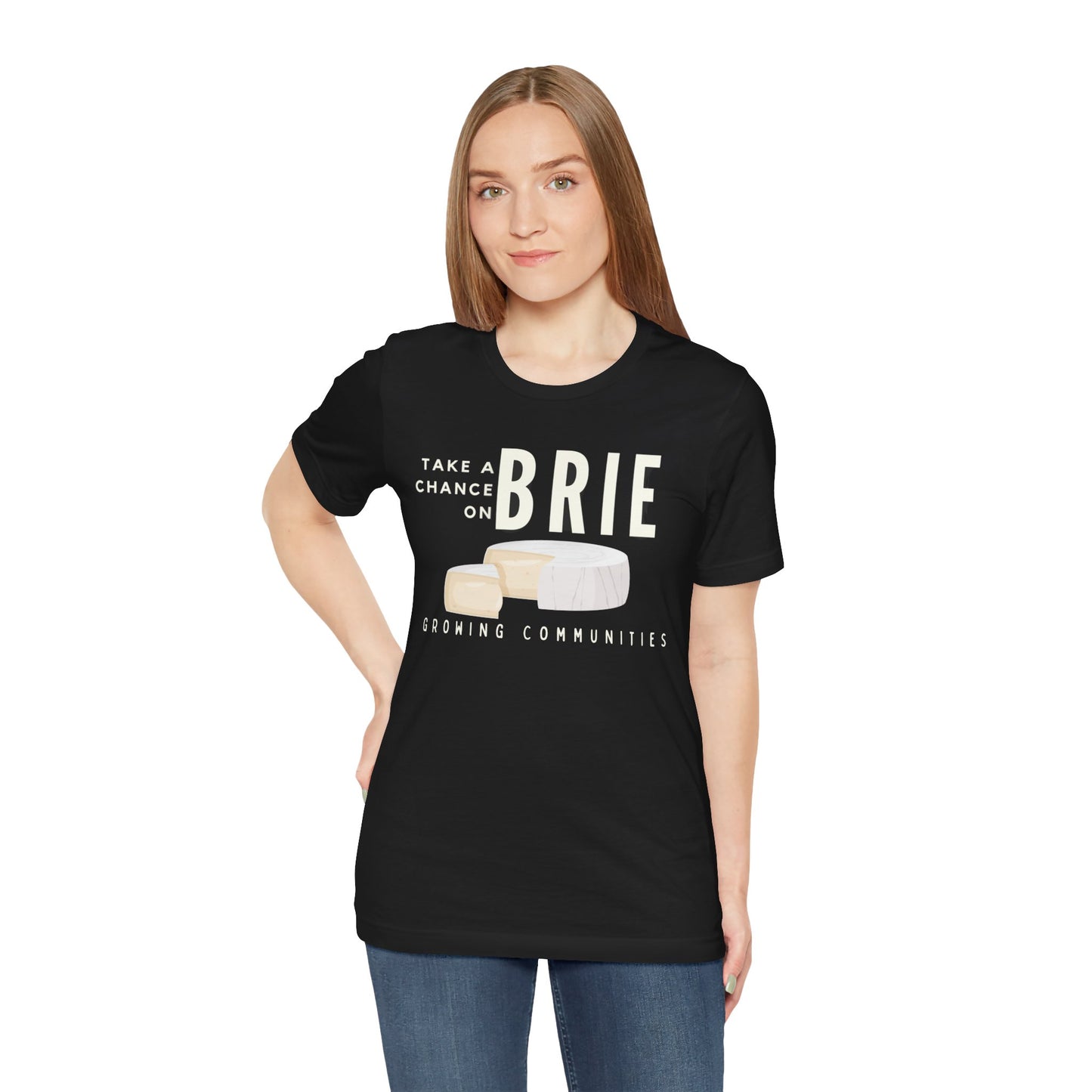 Take a Chance on Brie – Unisex Tee