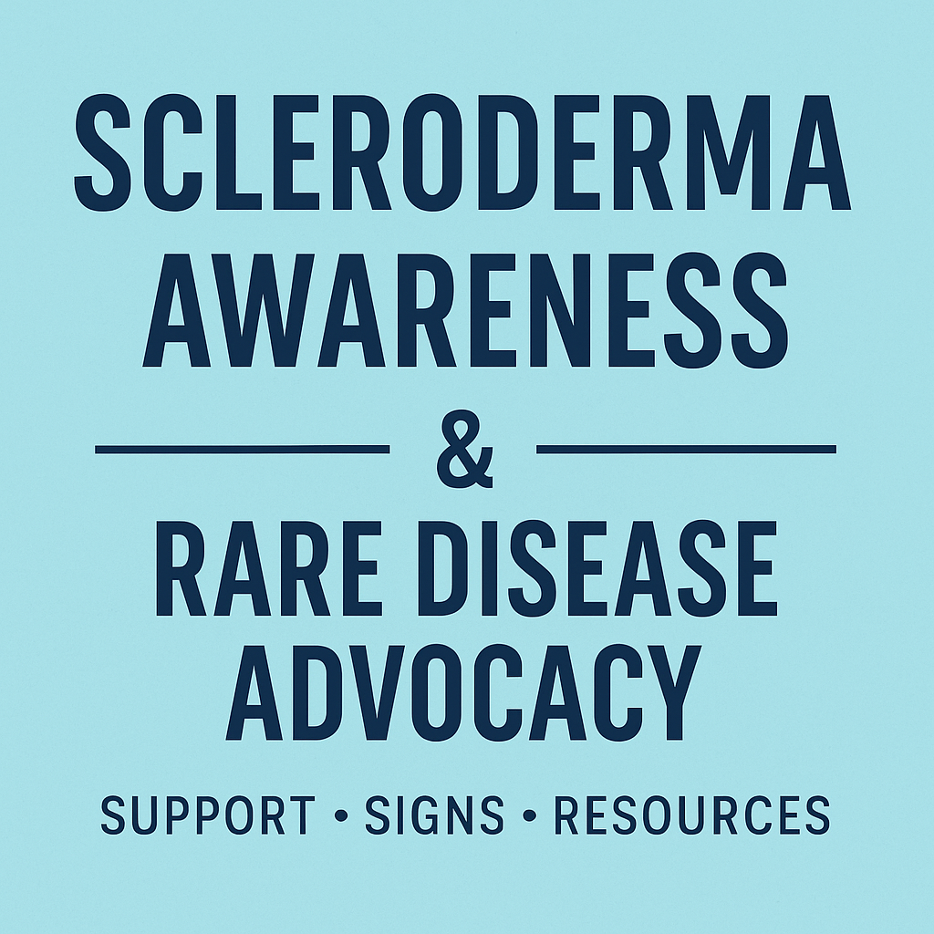 Health & Rare Disease Advocacy – Scleroderma Awareness