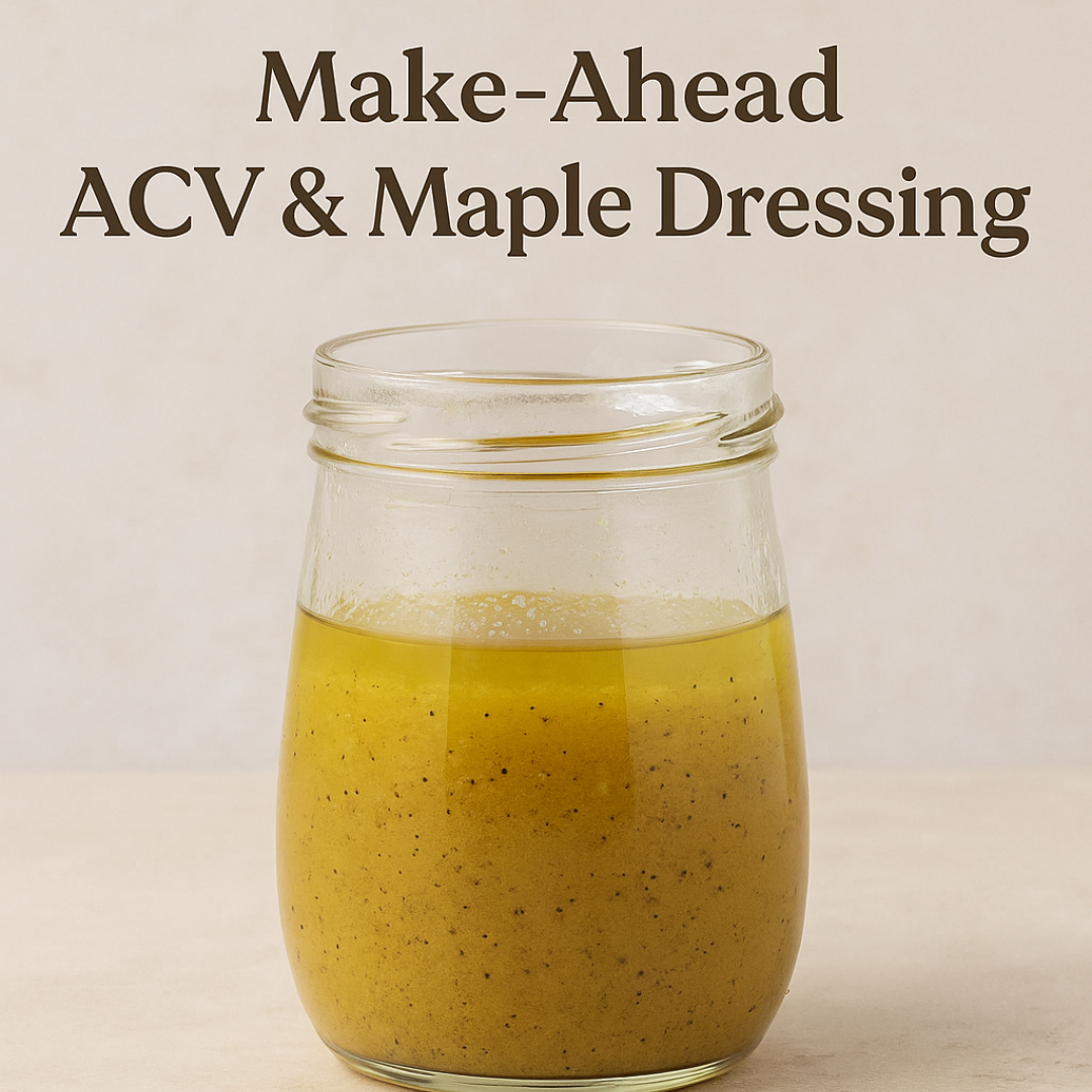 Make-Ahead ACV & Maple Dressing (Simple + Delicious)