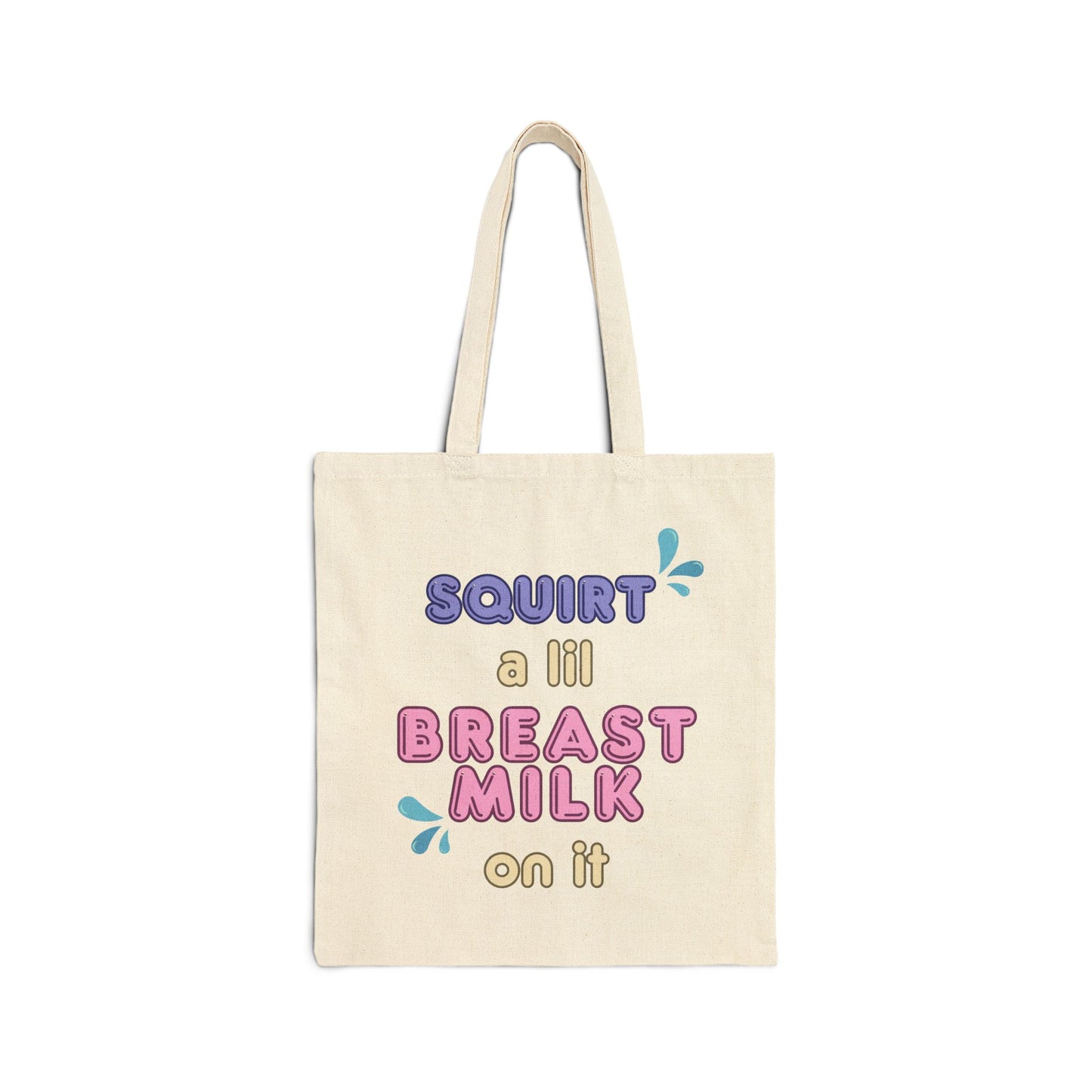 “Squirt a Lil Breast Milk On It” Tote Bag