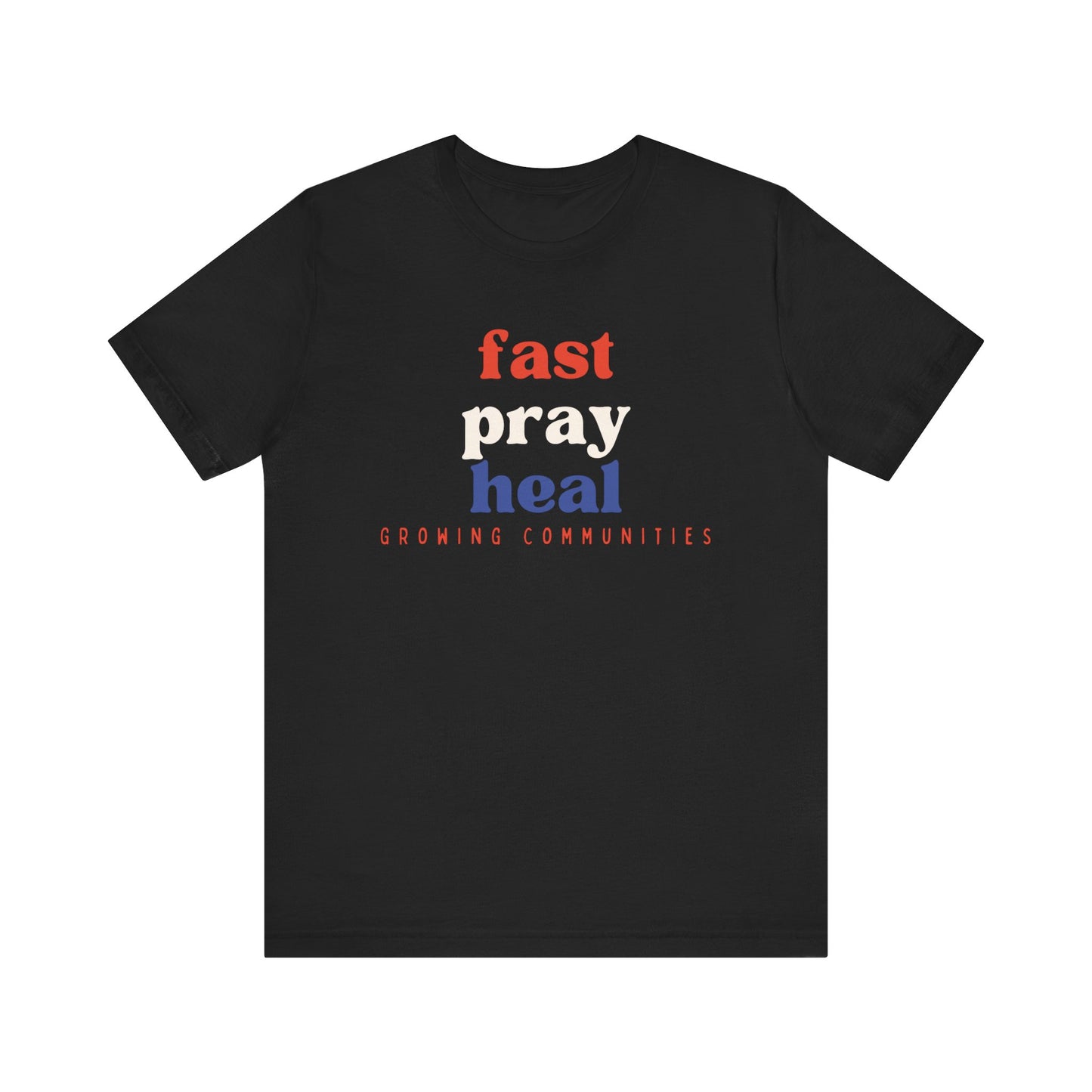 Fast. Pray. Heal. – Unisex Tee