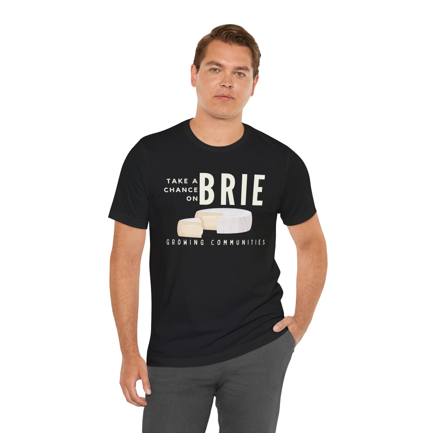 Take a Chance on Brie – Unisex Tee