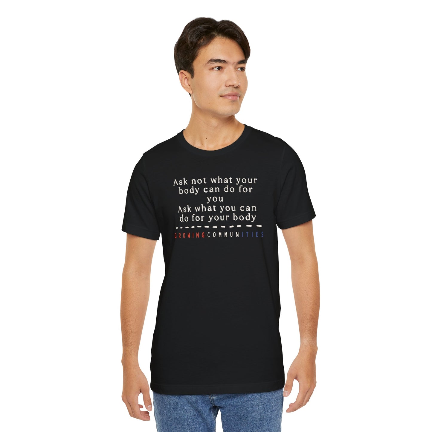 Ask Not What Your Body Can Do – Adult Tee