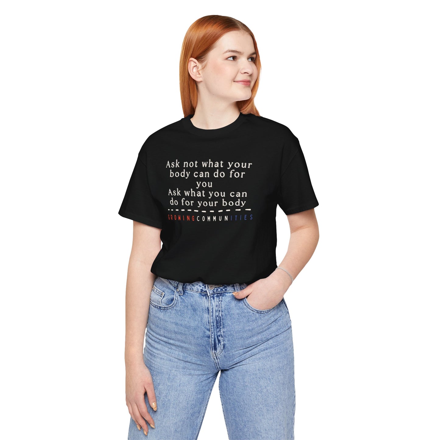 Ask Not What Your Body Can Do – Adult Tee