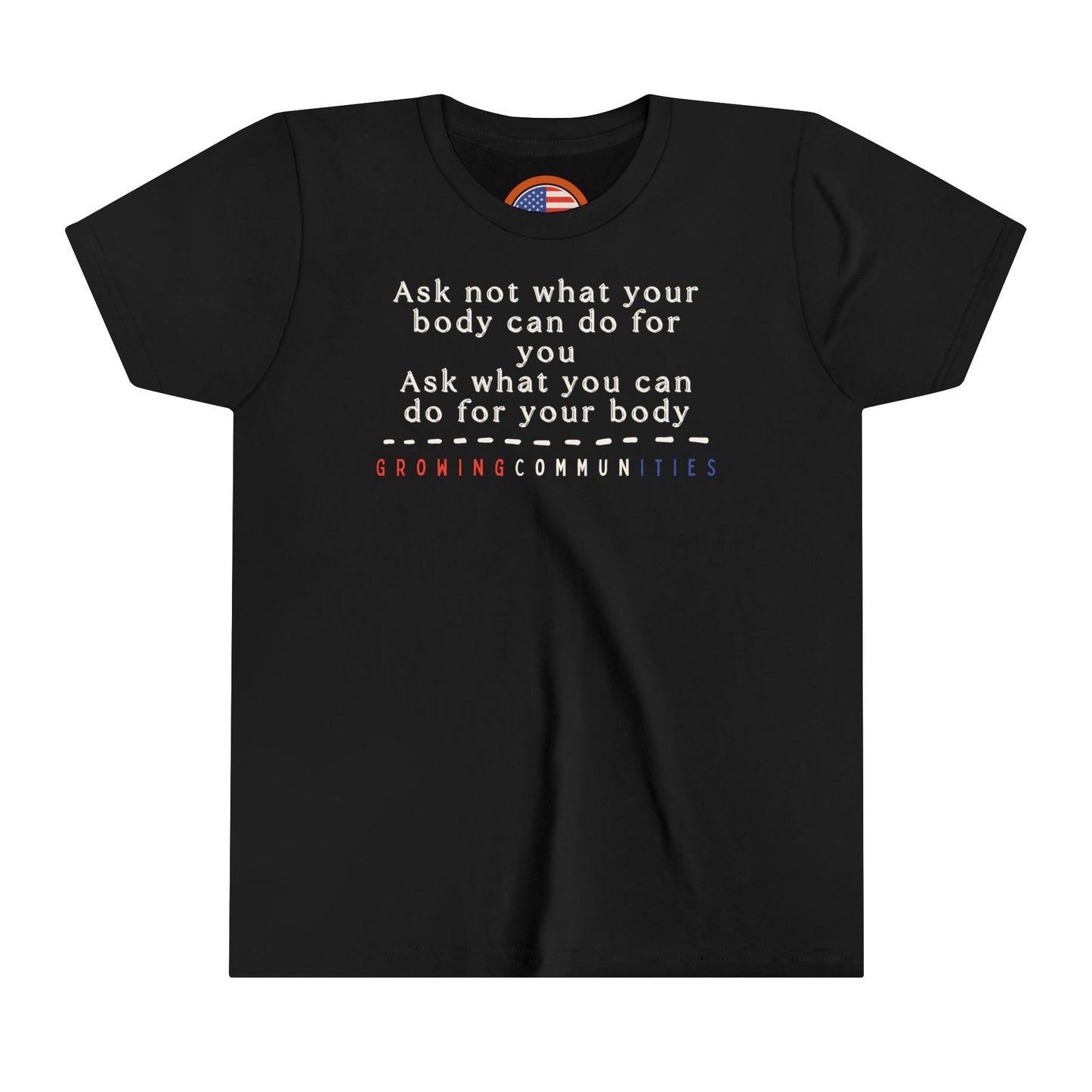 Ask Not What Your Body Can Do – Youth Tee