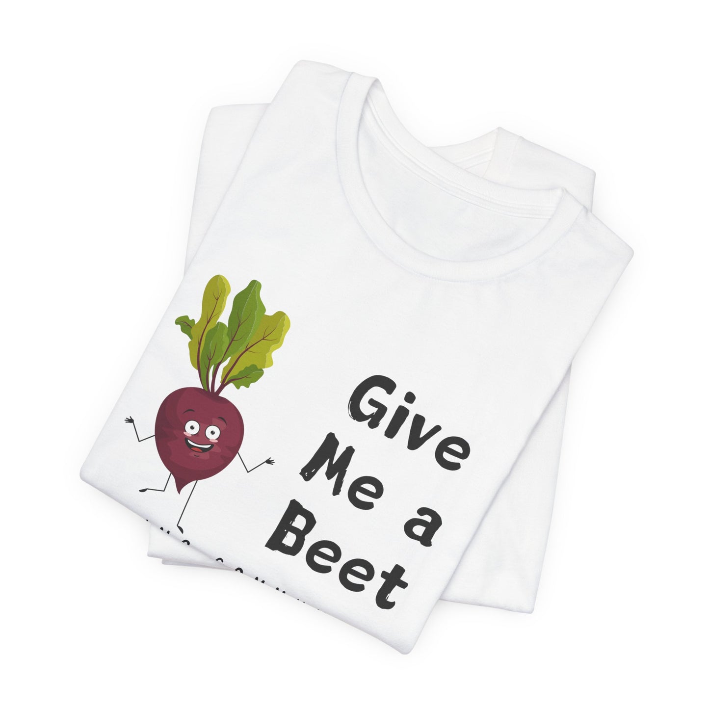 Give Me a Beet – Unisex Tee