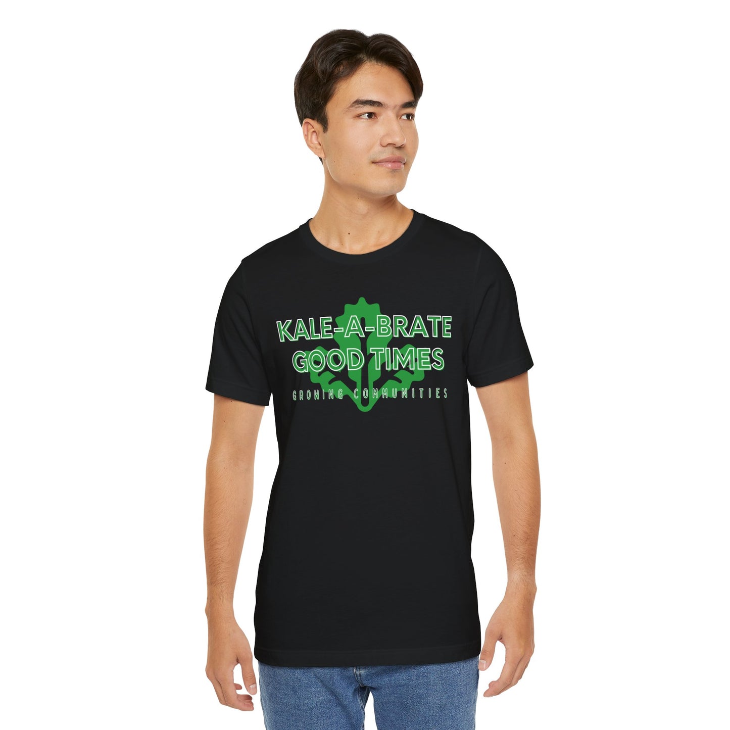 Kale-a-brate Good Times – Unisex Tee
