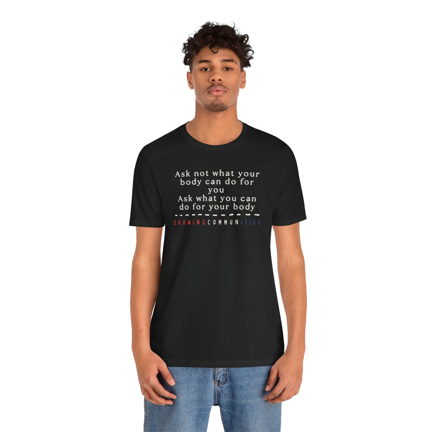 Ask Not What Your Body Can Do – Adult Tee