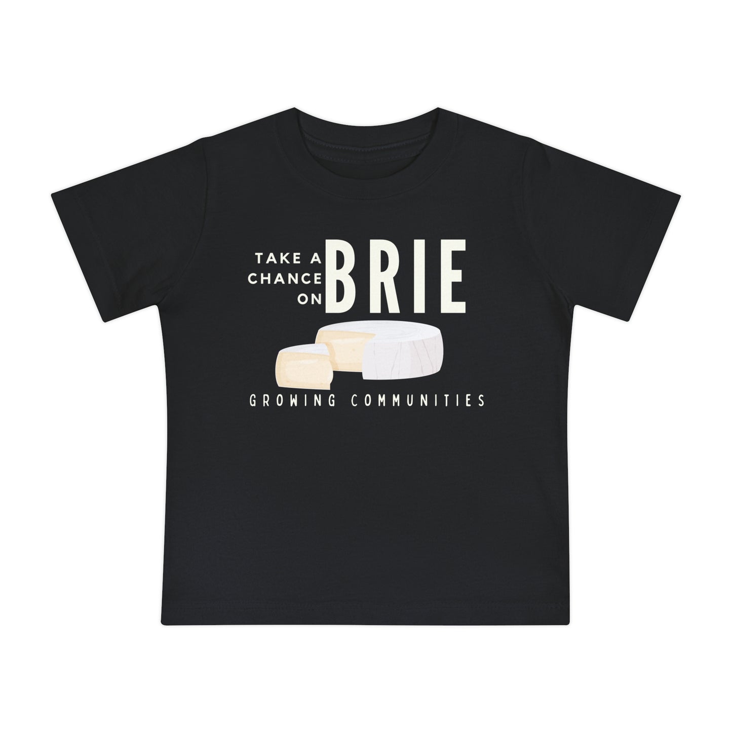 Take a Chance on Brie – Baby Tee
