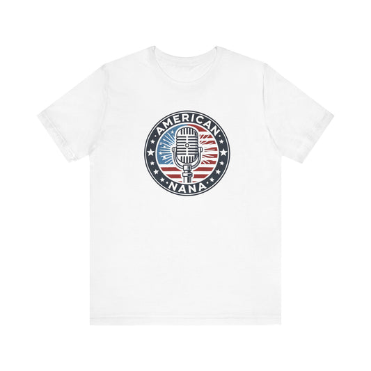 American Nana Podcast T-Shirt – Patriotic Faith & Freedom Tee