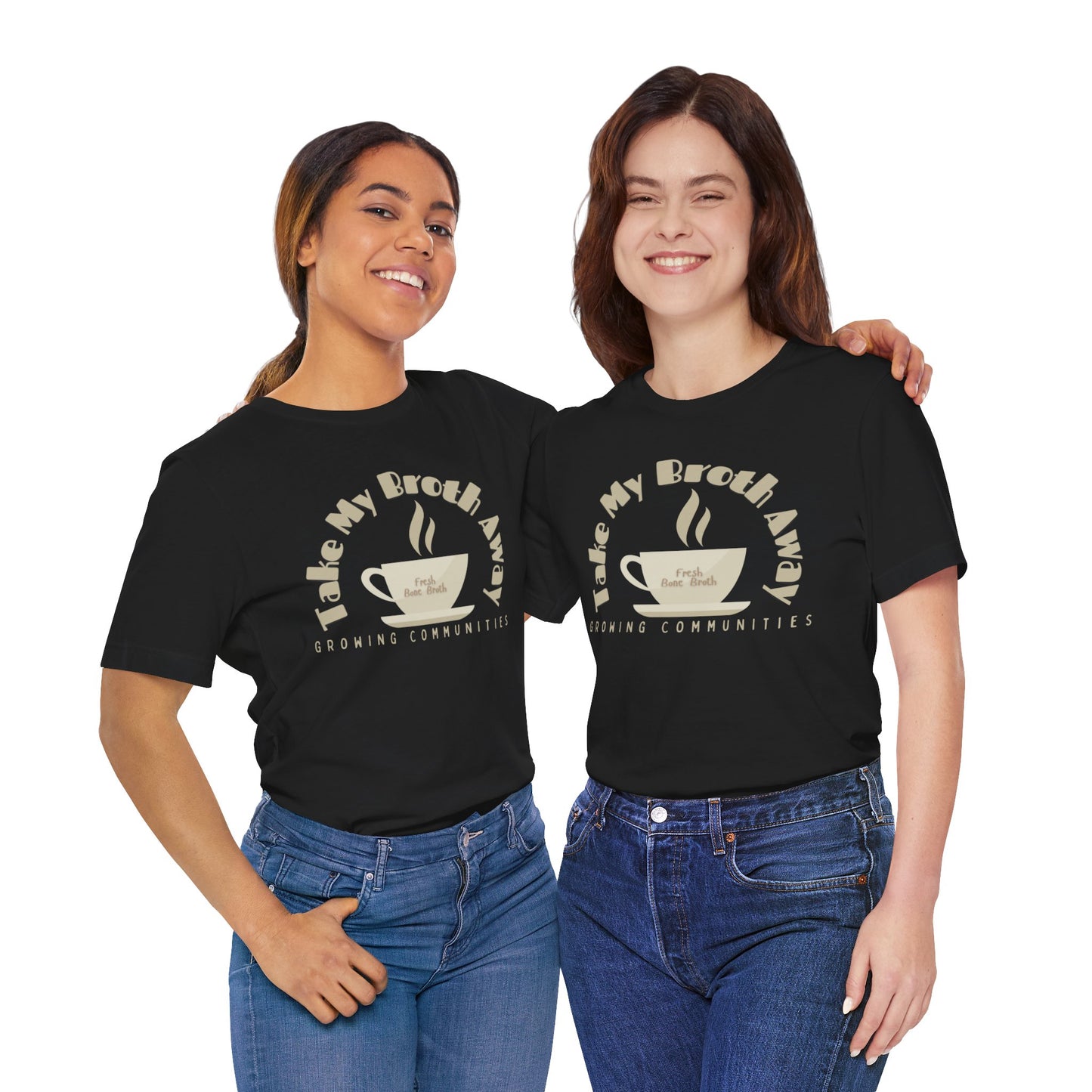 Take My Broth Away – Bone Broth Benefits Tee