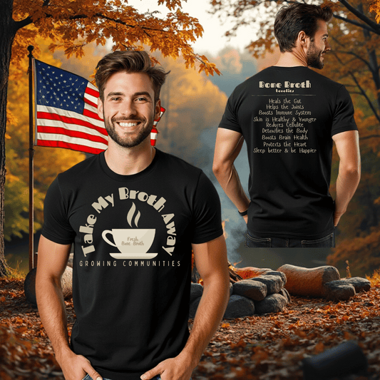 Take My Broth Away – Bone Broth Benefits Tee